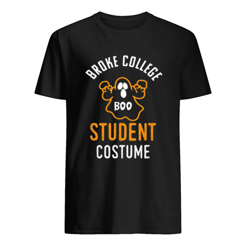 Im A Broke College Student Costume Funny Shirt